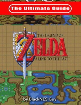 Paperback The Ultimate Guide to The Legend of Zelda A Link to the Past Book