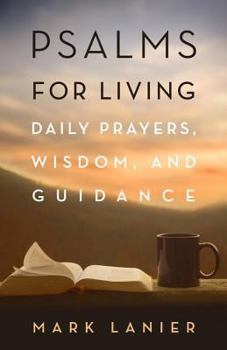 Hardcover Psalms for Living: Daily Prayers, Wisdom, and Guidance Book