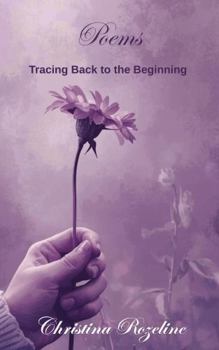 Poems: Tracing Back to the Beginning