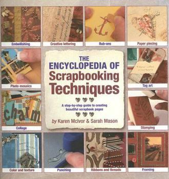 Hardcover Encylopedia of Scrapbooking Techniques: A Step-By-Step Visual Guide to Creating Beautiful Scrapbook Pages Book