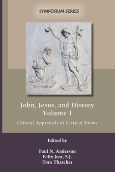 Paperback John, Jesus, and History, Volume 1: Critical Appraisals of Critical Views Book