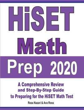 Paperback HiSET Math Prep 2020: A Comprehensive Review and Step-By-Step Guide to Preparing for the HiSET Math Test Book