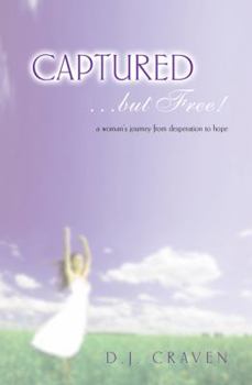 Paperback Captured-- But Free!: A Woman's Journey from Desperation to Hope Book