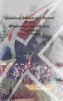 Hardcover Historical Sketch and Roster of the Mississippi 4th Infantry Regiment Book