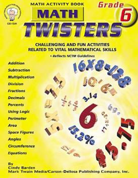 Paperback Math Twisters, Grade 6: Challenging and Fun Activities Related to Vital Mathematical Skills Book