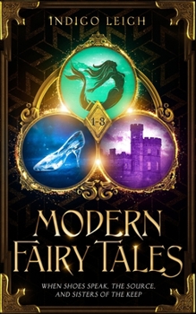 Paperback Modern Fairy Tales 1-3: Cindi/Ella: When Shoes Speak, The Source, and Sisters of the Keep Book