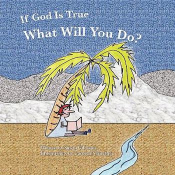 Paperback If God Is True, What Will You Do? Book