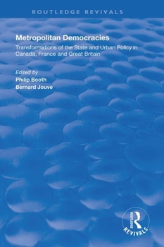 Paperback Metropolitan Democracies: Transformations of the State and Urban Policy in Canada, France and Great Britain Book