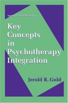 Key Concepts in Psychotherapy Integration (Applied Clinical Psychology)