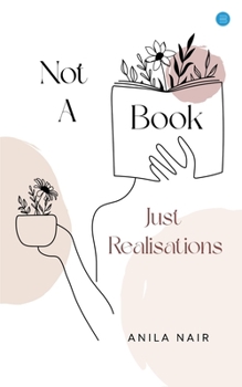 Paperback Not a Book, Just Realisations! Book