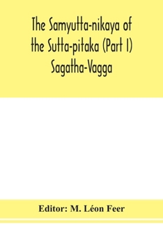 Paperback The Samyutta-Nikaya Of The Sutta-Pitaka (Part I) Sagatha-Vagga Book