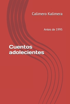 Paperback Cuentos adolecientes: Antes de 1995 [Spanish] Book