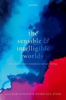 Hardcover Sensible and Intelligible Worlds: New Essays on Kant's Metaphysics and Epistemology Book