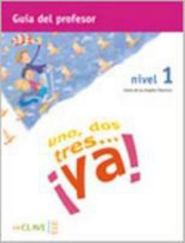 Staple Bound Uno, dos, tres...¡Ya! 1 - Guía del profesor [Spanish] Book