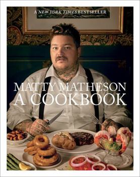 Hardcover Matty Matheson: A Cookbook Book