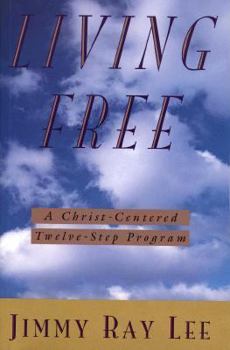 Paperback Living Free: A Christ-Centered Twelve Step Program Book