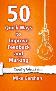 Paperback 50 Quick Ways to Improve Feedback and Marking Book