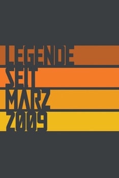 Legende seit März 2009: ein Geschenk für legendäre Menschen,120-zeiliges Notizbuchjournal (15x23cm), German Edition.