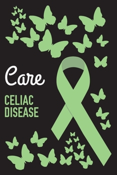 Paperback Care Celiac Disease: Celiac Disease Journal Notebook (6x9), Celiac Disease Books, Celiac Disease Gifts, Celiac Disease Awareness Book