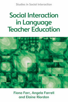 Paperback Social Interaction in Language Teacher Education: A Corpus and Discourse Perspective Book