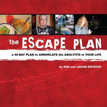 Spiral-bound The Escape Plan: A 40-Day Plan to Annihilate the Adultitis in Your Life Book