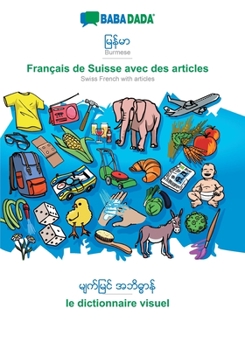 Paperback Burmese (in burmese script) - Français de Suisse avec des articles, visual dictionary: BABADADA Burmese (in burmese script) - Swiss French with articl [Burmese] Book