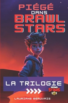 Paperback Piégé dans Brawl Stars: La trilogie [French] Book
