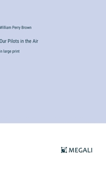 Hardcover Our Pilots in the Air: in large print Book