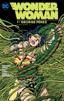 Wonder Woman By George Perez Vol. 1 (Wonder Woman - Book #1 of the Grandes Autores de Wonder Woman: George Pérez