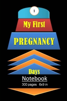 Paperback My First Pregnancy Days Notebook 300 pages and 6 x 9 inch: 9 Months of pregnancy Notebook divided into 9 chapters and each one is also divided into 31 Book