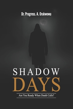 Paperback Shadow Days: Are You Ready When Death Calls? Book