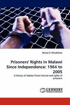 Paperback Prisoners' Rights in Malawi Since Independence: 1964 to 2005 Book