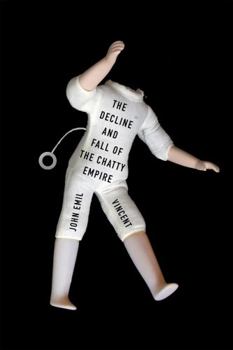 Paperback The Decline and Fall of the Chatty Empire: Volume 74 Book