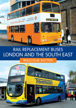 Paperback Rail Replacement Buses: London and the South East Book