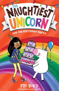 The Naughtiest Unicorn and the Birthday Party - Book #12 of the Naughtiest Unicorn