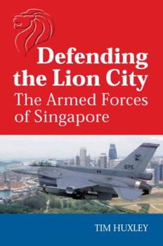 Paperback Defending the Lion City: The Armed Forces of Singapore Book