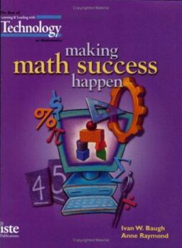 Paperback Making Math Success Happen: The Best of Learning and Leading With Technology on Mathematics Book