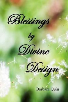 Paperback Blessings by Divine Design: Using "Visionization" and "Mental Mapping" to create the life of your dreams! Book