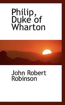 Philip, Duke of Wharton