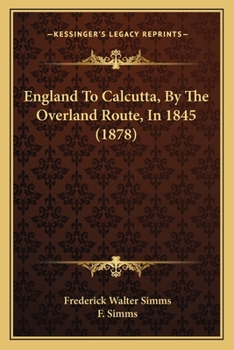 Paperback England To Calcutta, By The Overland Route, In 1845 (1878) Book