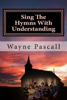 Paperback Sing The Hymns With Understanding Book