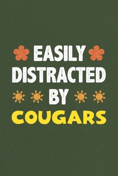 Easily Distracted By Cougars: Cougars Lovers Funny Gifts Dot Grid Journal Notebook 6x9 120 Pages