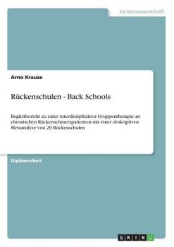 Paperback Rückenschulen - Back Schools: Begleitbericht zu einer interdisziplinären Gruppentherapie an chronischen Rückenschmerzpatienten mit einer deskriptiven [German] Book