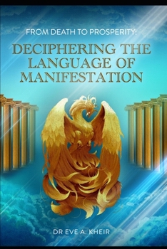Paperback From Death to Prosperity: Deciphering the Language of Manifestation Book