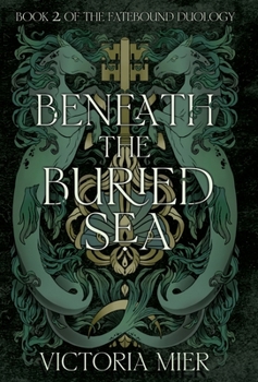 Beneath the Buried Sea (The Fatebound Duology)