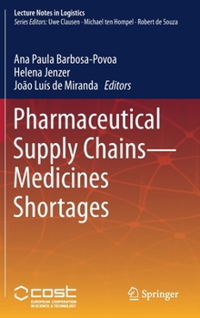 Pharmaceutical Supply Chains - Medicines Shortages (Lecture Notes in Logistics)