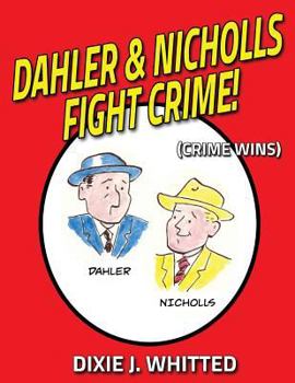 Paperback Dahler and Nicholls Fight Crime! (Crime Wins) Book