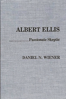 Hardcover Albert Ellis: Passionate Skeptic Book