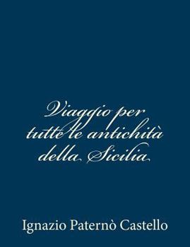 Paperback Viaggio per tutte le antichità della Sicilia [Italian] Book