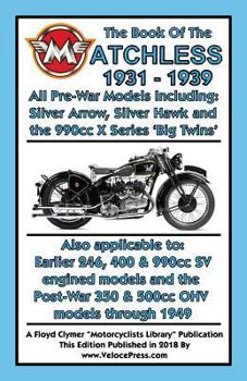 Paperback BOOK OF THE MATCHLESS 1931-1939 ALL PRE-WAR MODELS 250cc TO 990cc Book